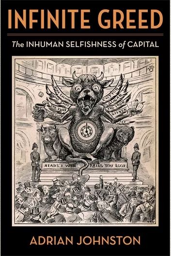 Cover of Infinite Greed The Inhuman Selfishness of Capital