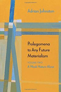 Cover of Prolegomena to Any Future Materialism, Volume Two:  A Weak Nature Alone