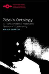 Cover of Zizek's Ontology: A Transcendental Materialist Theory of Subjectivity