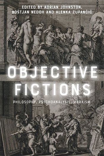 Cover of Objective Fictions Philosophy, Psychoanalysis, Marxism